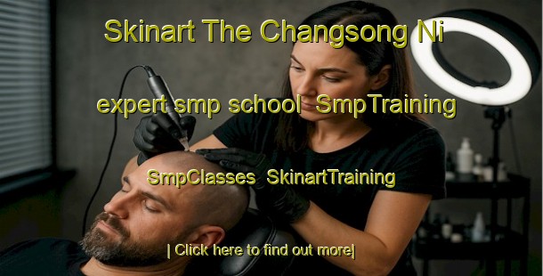 Skinart The Changsong Ni expert smp school | SmpTraining | SmpClasses | SkinartTraining-Korea