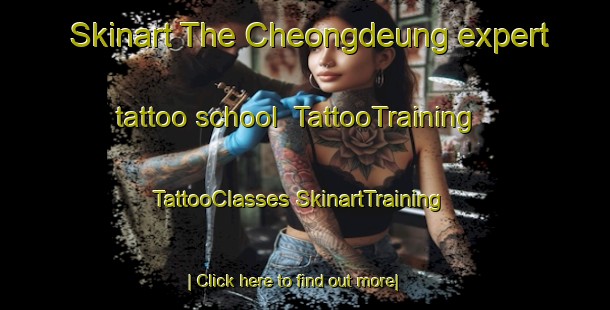 Skinart The Cheongdeung expert tattoo school | #TattooTraining #TattooClasses #SkinartTraining-Korea