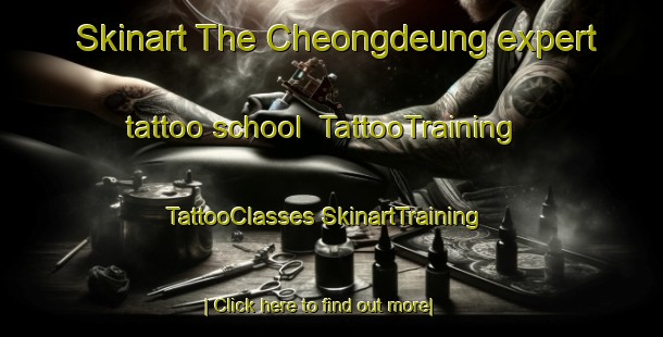 Skinart The Cheongdeung expert tattoo school | #TattooTraining #TattooClasses #SkinartTraining-Korea