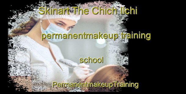 Skinart The Chich Ilchi permanentmakeup training school | PermanentmakeupTraining | PermanentmakeupClasses | SkinartTraining-Korea
