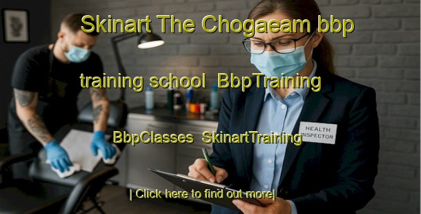 Skinart The Chogaeam bbp training school | BbpTraining | BbpClasses | SkinartTraining-Korea