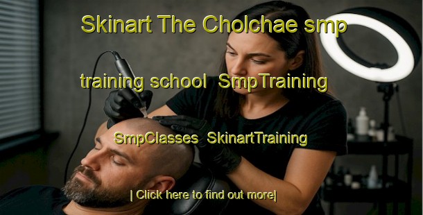 Skinart The Cholchae smp training school | SmpTraining | SmpClasses | SkinartTraining-Korea