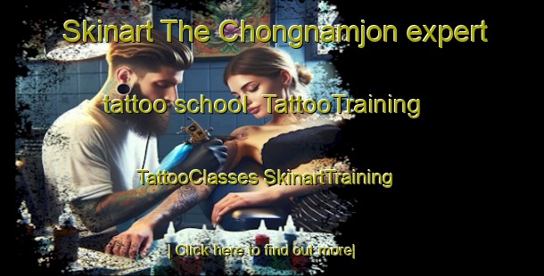 Skinart The Chongnamjon expert tattoo school | #TattooTraining #TattooClasses #SkinartTraining-Korea