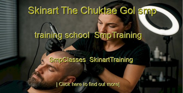 Skinart The Chuktae Gol smp training school | SmpTraining | SmpClasses | SkinartTraining-Korea