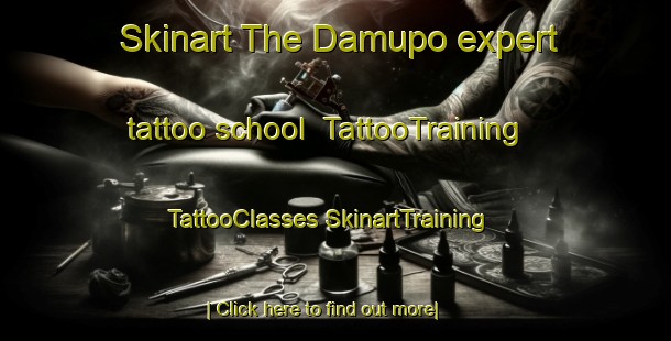 Skinart The Damupo expert tattoo school | #TattooTraining #TattooClasses #SkinartTraining-Korea