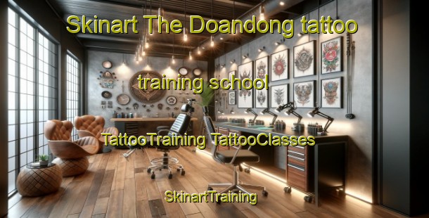 Skinart The Doandong tattoo training school | #TattooTraining #TattooClasses #SkinartTraining-Korea