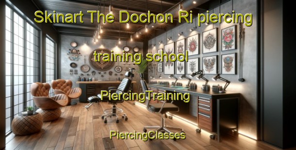 Skinart The Dochon Ri piercing training school | #PiercingTraining #PiercingClasses #SkinartTraining-Korea