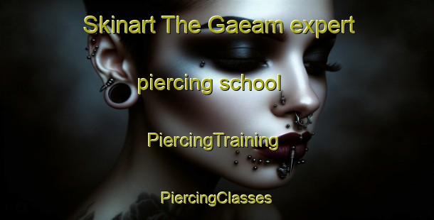 Skinart The Gaeam expert piercing school | #PiercingTraining #PiercingClasses #SkinartTraining-Korea