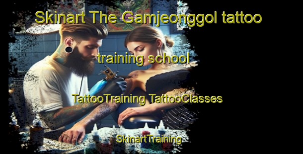 Skinart The Gamjeonggol tattoo training school | #TattooTraining #TattooClasses #SkinartTraining-Korea