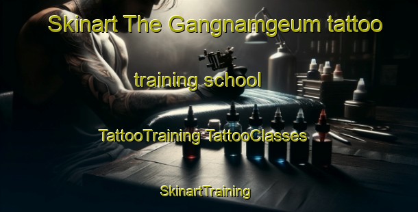 Skinart The Gangnamgeum tattoo training school | #TattooTraining #TattooClasses #SkinartTraining-Korea