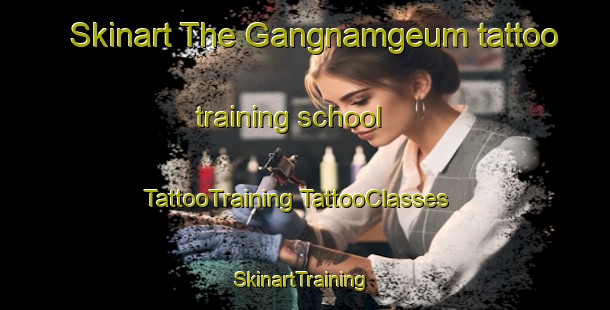 Skinart The Gangnamgeum tattoo training school | #TattooTraining #TattooClasses #SkinartTraining-Korea