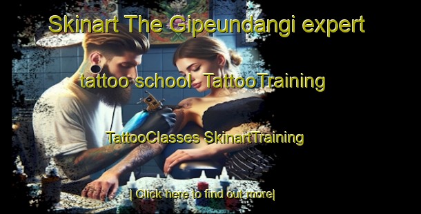 Skinart The Gipeundangi expert tattoo school | #TattooTraining #TattooClasses #SkinartTraining-Korea