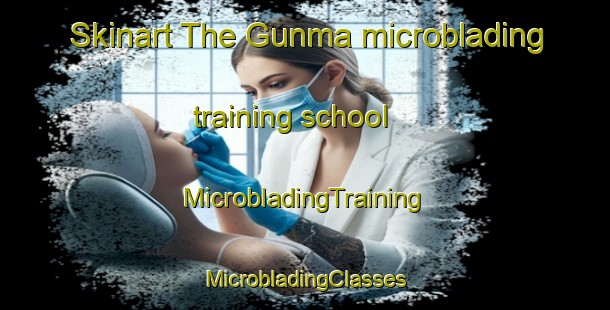 Skinart The Gunma microblading training school | #MicrobladingTraining #MicrobladingClasses #SkinartTraining-Korea