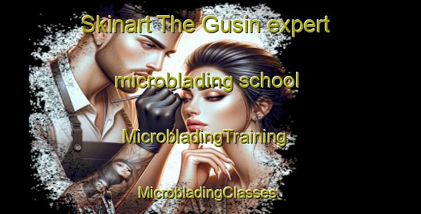 Skinart The Gusin expert microblading school | MicrobladingTraining | MicrobladingClasses | SkinartTraining-Korea