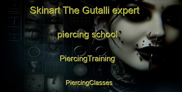 Skinart The Gutalli expert piercing school | PiercingTraining | PiercingClasses | SkinartTraining-Korea