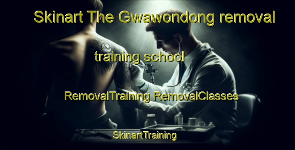 Skinart The Gwawondong removal training school | #RemovalTraining #RemovalClasses #SkinartTraining-Korea