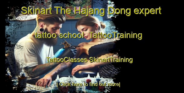 Skinart The Hajang Dong expert tattoo school | #TattooTraining #TattooClasses #SkinartTraining-Korea