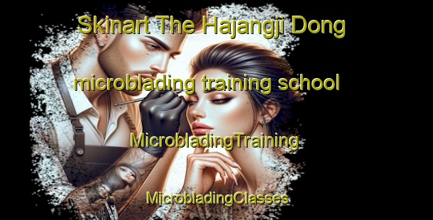 Skinart The Hajangji Dong microblading training school | #MicrobladingTraining #MicrobladingClasses #SkinartTraining-Korea