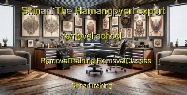 Skinart The Hamangpyori expert removal school | #RemovalTraining #RemovalClasses #SkinartTraining-Korea