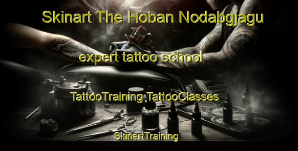 Skinart The Hoban Nodabgjagu expert tattoo school | #TattooTraining #TattooClasses #SkinartTraining-Korea