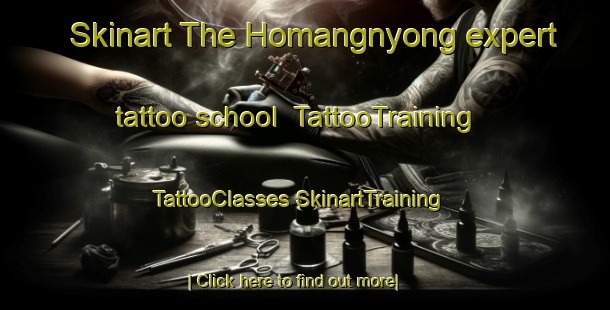 Skinart The Homangnyong expert tattoo school | #TattooTraining #TattooClasses #SkinartTraining-Korea