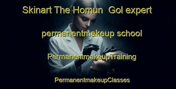 Skinart The Homun  Gol expert permanentmakeup school | #PermanentmakeupTraining #PermanentmakeupClasses #SkinartTraining-Korea