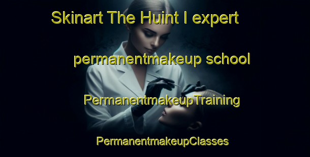 Skinart The Huint I expert permanentmakeup school | #PermanentmakeupTraining #PermanentmakeupClasses #SkinartTraining-Korea