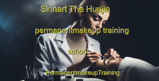 Skinart The Hurijin permanentmakeup training school | #PermanentmakeupTraining #PermanentmakeupClasses #SkinartTraining-Korea