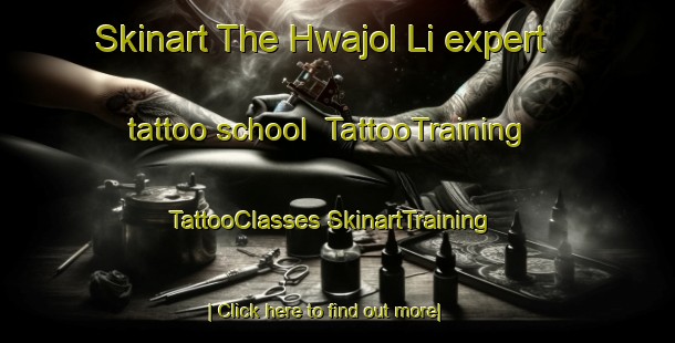 Skinart The Hwajol Li expert tattoo school | #TattooTraining #TattooClasses #SkinartTraining-Korea