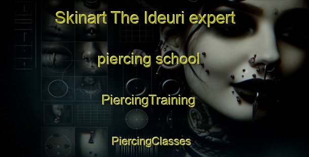 Skinart The Ideuri expert piercing school | PiercingTraining | PiercingClasses | SkinartTraining-Korea