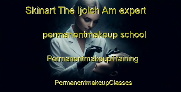 Skinart The Ijolch Am expert permanentmakeup school | PermanentmakeupTraining | PermanentmakeupClasses | SkinartTraining-Korea