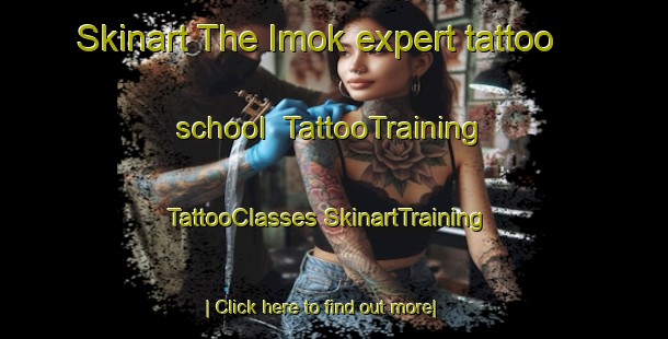 Skinart The Imok expert tattoo school | #TattooTraining #TattooClasses #SkinartTraining-Korea