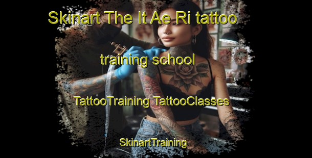 Skinart The It Ae Ri tattoo training school | #TattooTraining #TattooClasses #SkinartTraining-Korea