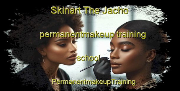 Skinart The Jacho permanentmakeup training school | #PermanentmakeupTraining #PermanentmakeupClasses #SkinartTraining-Korea