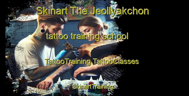 Skinart The Jeollyakchon tattoo training school | #TattooTraining #TattooClasses #SkinartTraining-Korea