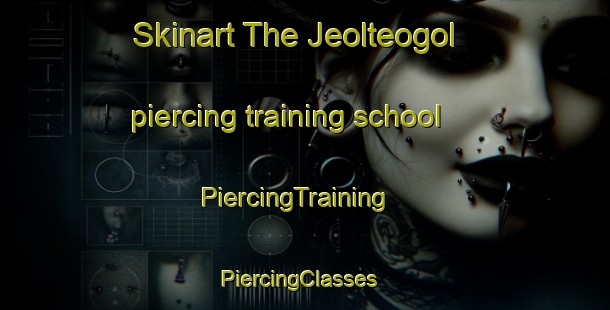 Skinart The Jeolteogol piercing training school | PiercingTraining | PiercingClasses | SkinartTraining-Korea
