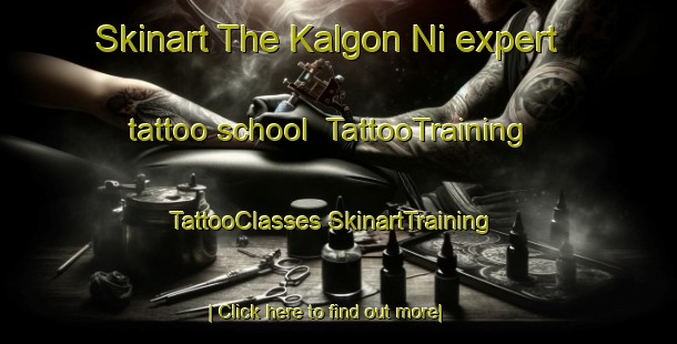 Skinart The Kalgon Ni expert tattoo school | #TattooTraining #TattooClasses #SkinartTraining-Korea