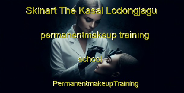 Skinart The Kasal Lodongjagu permanentmakeup training school | #PermanentmakeupTraining #PermanentmakeupClasses #SkinartTraining-Korea