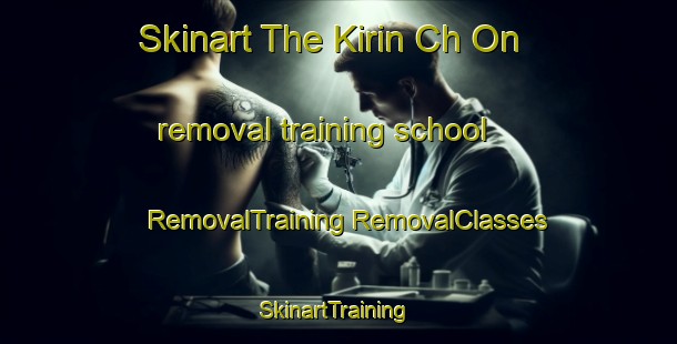 Skinart The Kirin Ch On removal training school | #RemovalTraining #RemovalClasses #SkinartTraining-Korea