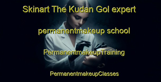 Skinart The Kudan Gol expert permanentmakeup school | #PermanentmakeupTraining #PermanentmakeupClasses #SkinartTraining-Korea