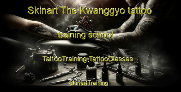 Skinart The Kwanggyo tattoo training school | #TattooTraining #TattooClasses #SkinartTraining-Korea