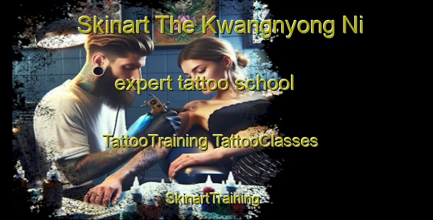 Skinart The Kwangnyong Ni expert tattoo school | #TattooTraining #TattooClasses #SkinartTraining-Korea