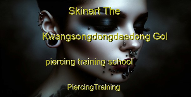 Skinart The Kwangsongdongdaedong Gol piercing training school | #PiercingTraining #PiercingClasses #SkinartTraining-Korea