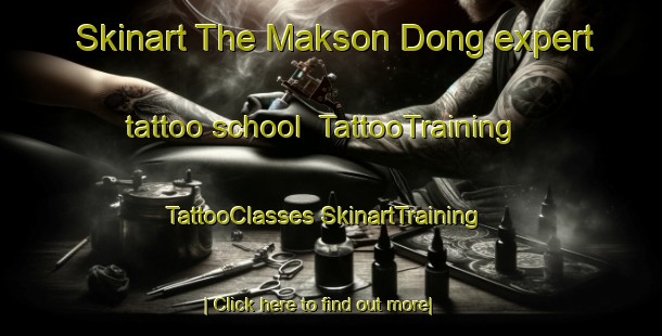 Skinart The Makson Dong expert tattoo school | #TattooTraining #TattooClasses #SkinartTraining-Korea