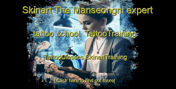 Skinart The Manseongni expert tattoo school | #TattooTraining #TattooClasses #SkinartTraining-Korea