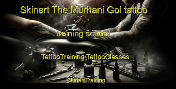 Skinart The Murhani Gol tattoo training school | #TattooTraining #TattooClasses #SkinartTraining-Korea