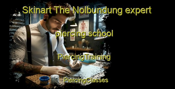 Skinart The Nolbundung expert piercing school | PiercingTraining | PiercingClasses | SkinartTraining-Korea