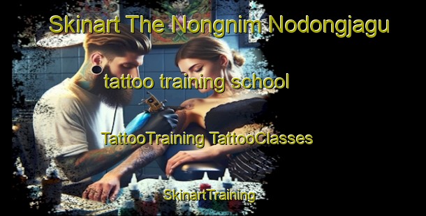 Skinart The Nongnim Nodongjagu tattoo training school | #TattooTraining #TattooClasses #SkinartTraining-Korea