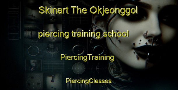 Skinart The Okjeonggol piercing training school | #PiercingTraining #PiercingClasses #SkinartTraining-Korea