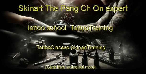 Skinart The Pang Ch On expert tattoo school | #TattooTraining #TattooClasses #SkinartTraining-Korea